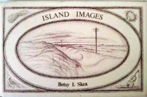 Island Images - a book by Betsy Skea, with illustrations by Bryce