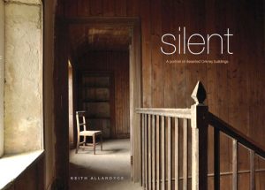 Silent - Orkney abandoned buildings photographs by Keith Allardyce and text by Tom Muir