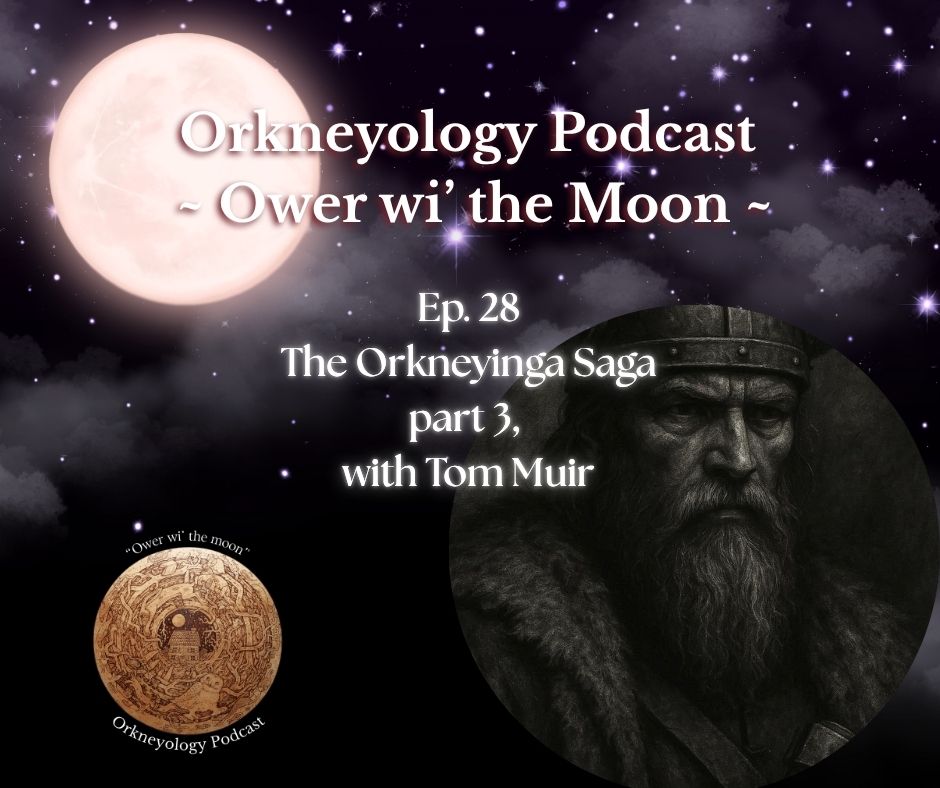 Orkneyology Podcast episode 28 - Saga part3 Orkneyology Podcast episode 28 - Saga part3