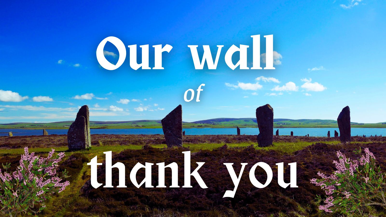 Thank you to CRowdfunders for Tom Muuir's Tales in the Landscape Thank you to CRowdfunders for Tom Muuir's Tales in the Landscape